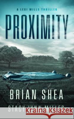 Proximity Brian Shea Stacy Lynn Miller 9781648753886 Severn River Publishing - książka