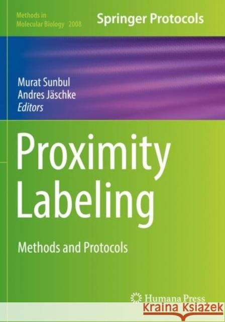 Proximity Labeling: Methods and Protocols Murat Sunbul Andres Jaschke  9781493995394 Humana Press Inc. - książka