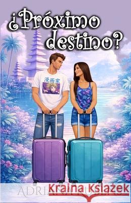 ¿Próximo destino? El amor Rubens, Adriana 9798637089185 Independently Published - książka