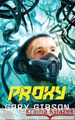 Proxy Gary Gibson   9789860677027 Brain in a Jar Books - książka