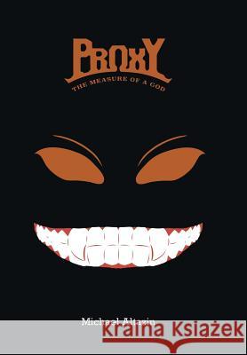 Proxy: The Measure of a God Michael Altazin 9781480877467 Archway Publishing - książka