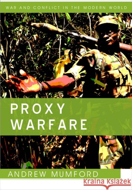 Proxy Warfare Mumford, Andrew 9780745651187 John Wiley & Sons - książka