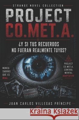 Proyecto Co.Met.A. - Coleccion Novelas Extrañas: ¿Y si tus recuerdos no fueran realmente tuyos? Villegas Príncipe, Juan Carlos 9798187292158 Independently Published - książka