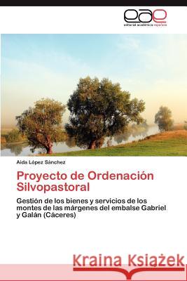 Proyecto de Ordenación Silvopastoral López Sánchez Aida 9783847363552 Editorial Acad Mica Espa Ola - książka