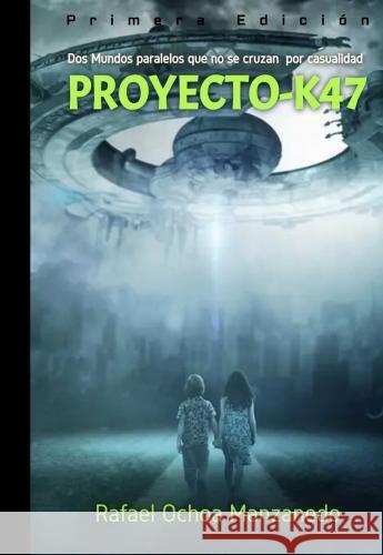 Proyecto K-47 Ochoa Manzanedo, Rafael 9789403784298 Bookmundo - książka