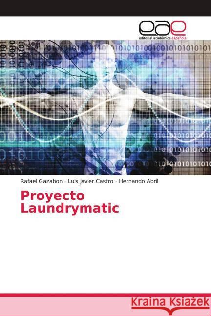 Proyecto Laundrymatic Gazabon, Rafael; Castro, Luis Javier; Abril, Hernando 9786202140294 Editorial Académica Española - książka