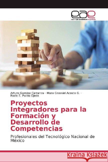 Proyectos Integradores para la Formación y Desarrollo de Competencias : Profesionales del Tecnológico Nacional de México Gamino Carranza, Arturo; Acosta G., Mara Grassiel; Pulido Ojeda, Rocío E. 9783639619898 Editorial Académica Española - książka
