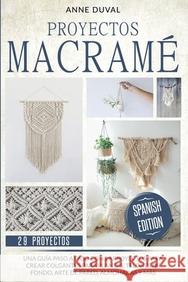 Proyectos Macramé Duval, Anne 9781838240653 Mafeg Digital Ltd - książka
