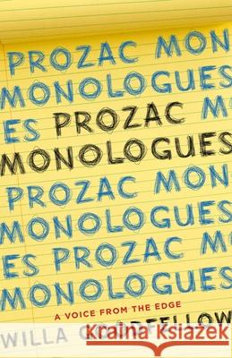 Prozac Monologues: A Voice from the Edge Willa Goodfellow 9781631527319 She Writes Press - książka