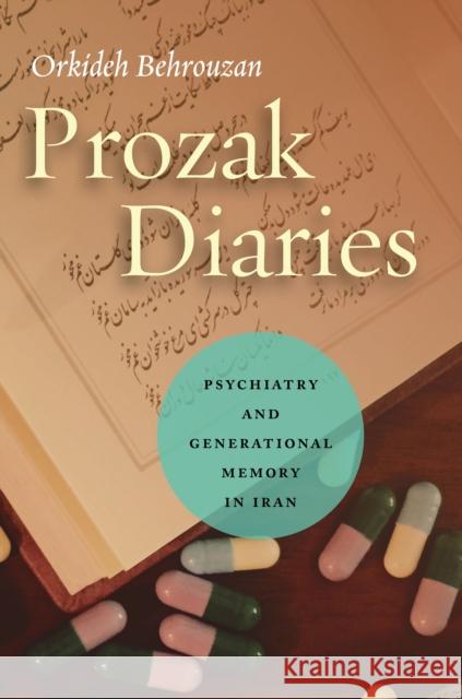 Prozak Diaries: Psychiatry and Generational Memory in Iran Orkideh Behrouzan 9780804797429 Stanford University Press - książka