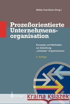 Prozeßorientierte Unternehmensorganisation: Konzepte Und Methoden Zur Gestaltung 