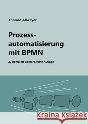 Prozessautomatisierung mit BPMN Thomas Allweyer 9783759743060 Bod - Books on Demand - książka