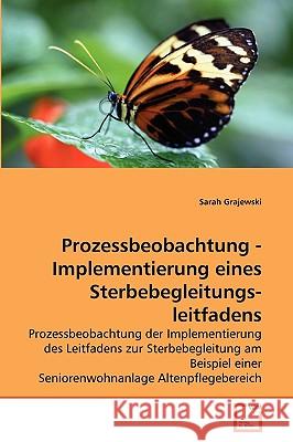 Prozessbeobachtung - Implementierung eines Sterbebegleitungs-leitfadens Grajewski Sarah 9783639268058 VDM Verlag - książka