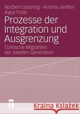 Prozesse Der Integration Und Ausgrenzung: Türkische Migranten Der Zweiten Generation Gestring, Norbert 9783531149158 Vs Verlag F R Sozialwissenschaften - książka