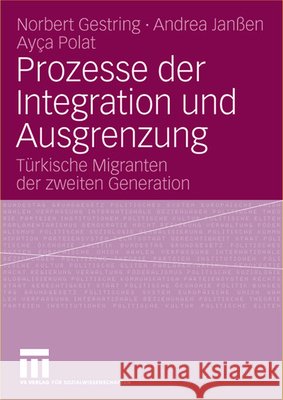 Prozesse Der Integration Und Ausgrenzung: Türkische Migranten Der Zweiten Generation Gestring, Norbert 9783531149158 Vs Verlag F R Sozialwissenschaften - książka