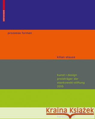 prozesse formen : kunst + design preisträger der stankowski stiftung 2015  9783035604160 Birkhauser - książka