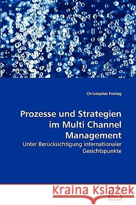 Prozesse und Strategien im Multi Channel Management Christopher Freitag 9783639260854 VDM Verlag - książka