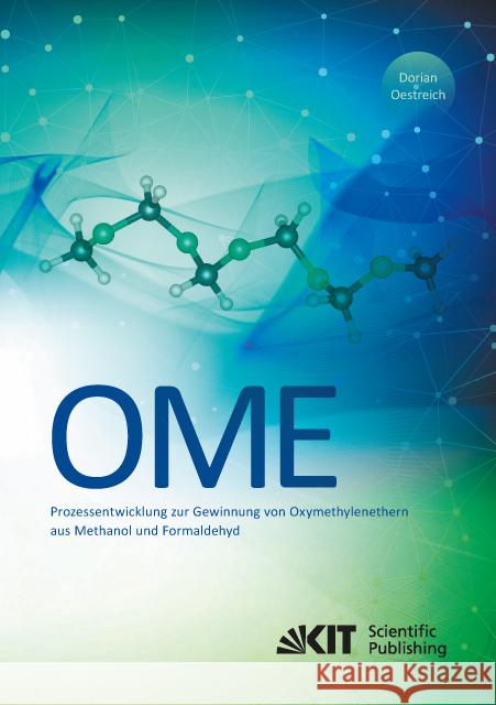 Prozessentwicklung zur Gewinnung von Oxymethylenethern (OME) aus Methanol und Formaldehyd : Dissertationsschrift Oestreich, Dorian 9783731506690 KIT Scientific Publishing - książka