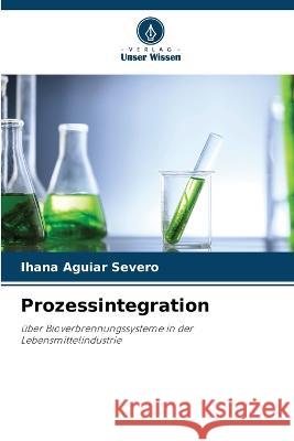 Prozessintegration Ihana Aguiar Severo   9786205331965 Verlag Unser Wissen - książka