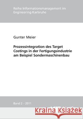 Prozessintegration des Target Costings in der Fertigungsindustrie am Beispiel Sondermaschinenbau Gunter Meier 9783866446793 Karlsruher Institut Fur Technologie - książka