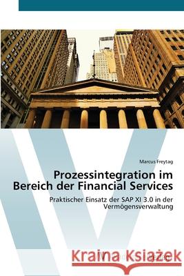 Prozessintegration im Bereich der Financial Services Freytag, Marcus 9783639415971 AV Akademikerverlag - książka