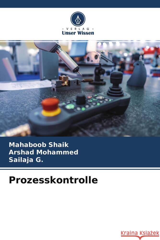 Prozesskontrolle Shaik, Mahaboob, Mohammed, Arshad, G., Sailaja 9786204296616 Verlag Unser Wissen - książka