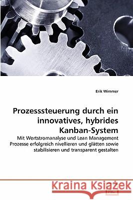 Prozesssteuerung durch ein innovatives, hybrides Kanban-System Wimmer, Erik 9783639324907 VDM Verlag - książka