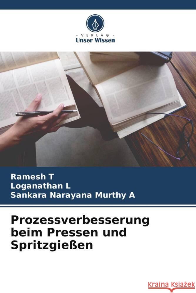 Prozessverbesserung beim Pressen und Spritzgießen T, Ramesh, L, Loganathan, A, Sankara Narayana Murthy 9786204898049 Verlag Unser Wissen - książka