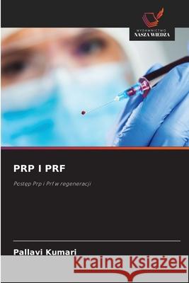 PRP I PRF Kumari, Pallavi 9786208654573 Wydawnictwo Nasza Wiedza - książka