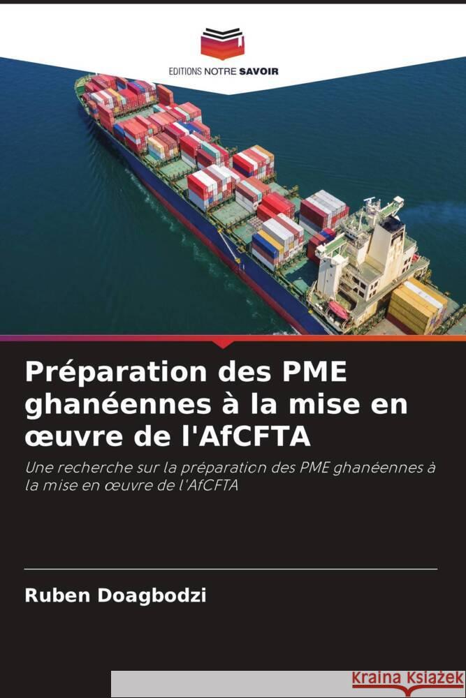 Préparation des PME ghanéennes à la mise en oeuvre de l'AfCFTA Doagbodzi, Ruben 9786208390181 Editions Notre Savoir - książka