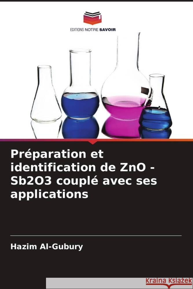 Pr?paration et identification de ZnO -Sb2O3 coupl? avec ses applications Hazim Al-Gubury 9786206925125 Editions Notre Savoir - książka
