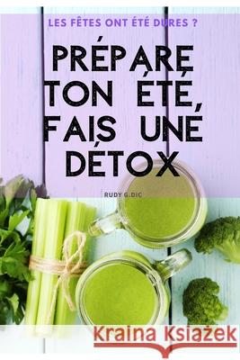 Prépare ton été, fais une détox ! G. DIC, Rudy 9781657912380 Independently Published - książka