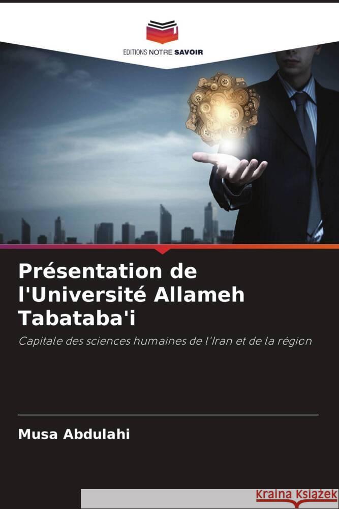 Présentation de l'Université Allameh Tabataba'i Abdulahi, Musa 9786208621728 Editions Notre Savoir - książka