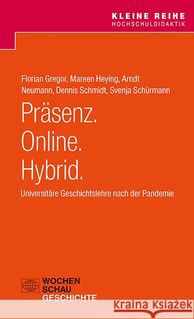 Präsenz. Online. Hybrid. Gregor, Florian, Heying, Mareen, Neumann, Arndt 9783734415456 Wochenschau-Verlag - książka