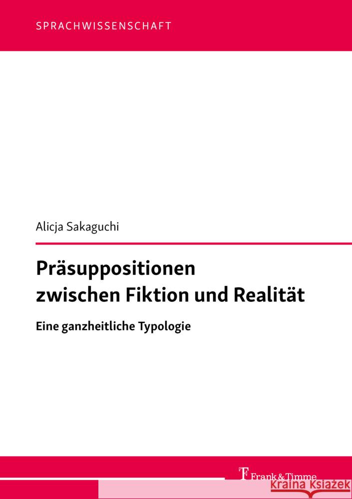 Präsuppositionen zwischen Fiktion und Realität Sakaguchi, Alicja 9783732910243 Frank und Timme GmbH - książka