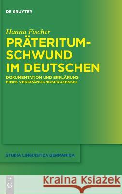 Präteritumschwund im Deutschen Fischer, Hanna 9783110560701 Walter de Gruyter - książka