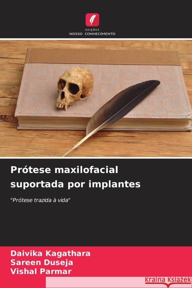 Pr?tese maxilofacial suportada por implantes Daivika Kagathara Sareen Duseja Vishal Parmar 9786207282494 Edicoes Nosso Conhecimento - książka