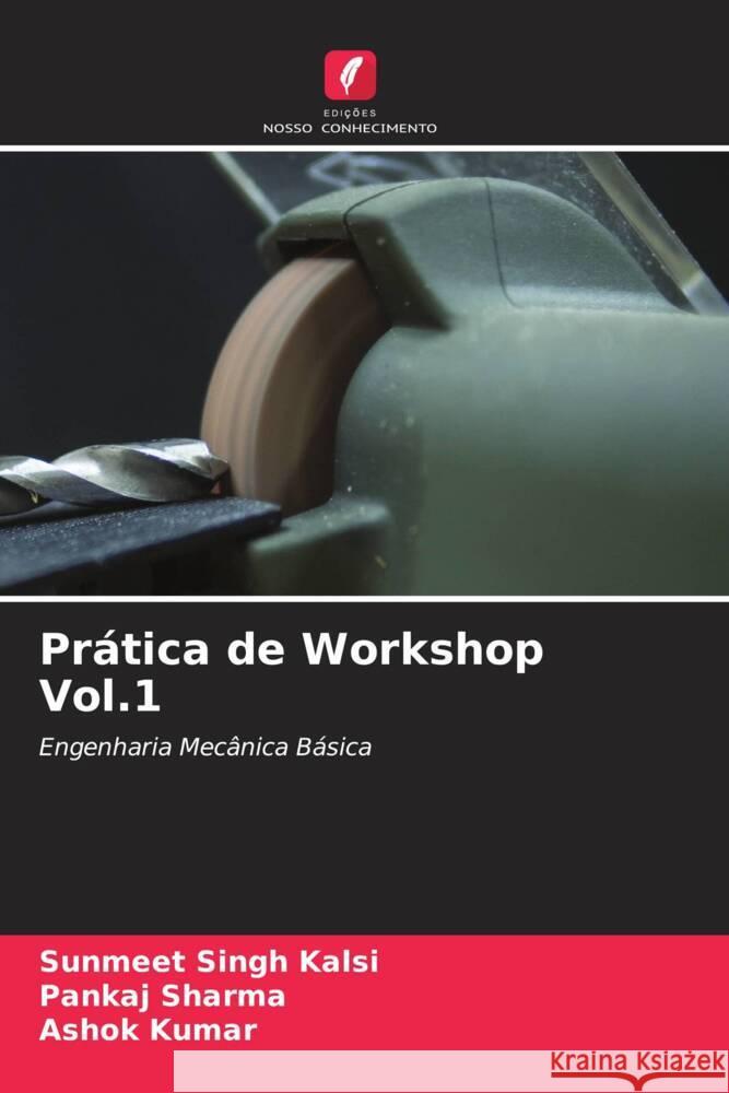 Prática de Workshop Vol.1 Singh Kalsi, Sunmeet, Sharma, Pankaj, Kumar, Ashok 9786204525075 Edições Nosso Conhecimento - książka