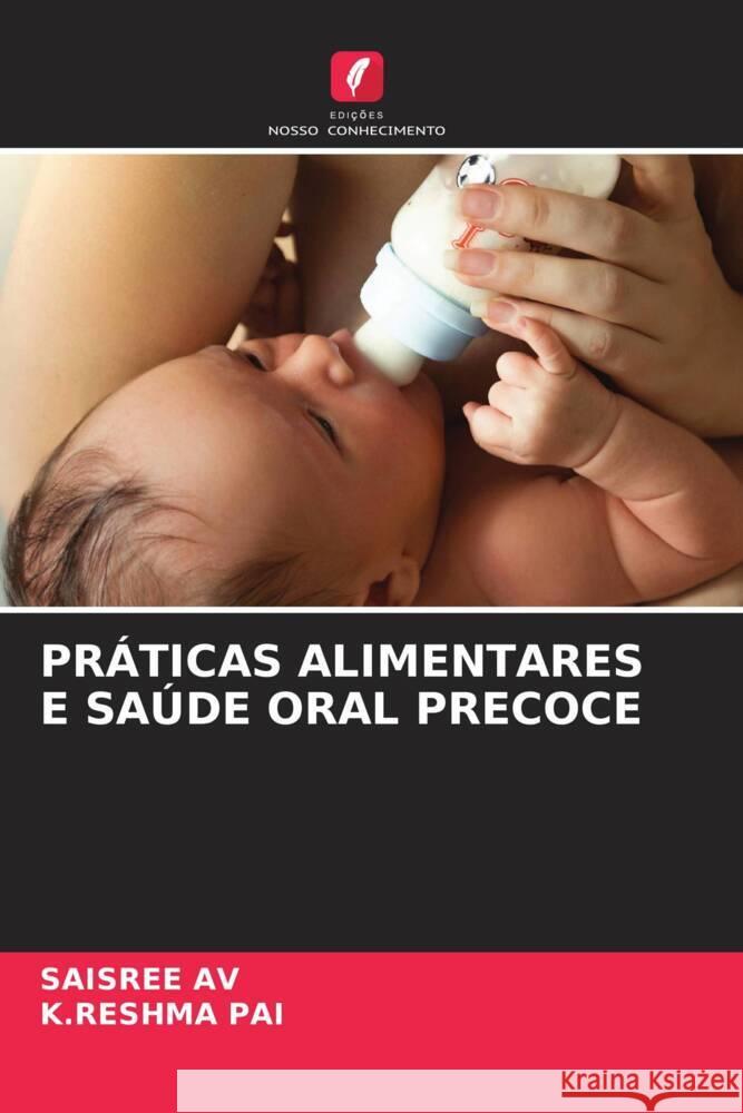 Pr?ticas Alimentares E Sa?de Oral Precoce Saisree Av K. Reshma Pai 9786208053802 Edicoes Nosso Conhecimento - książka