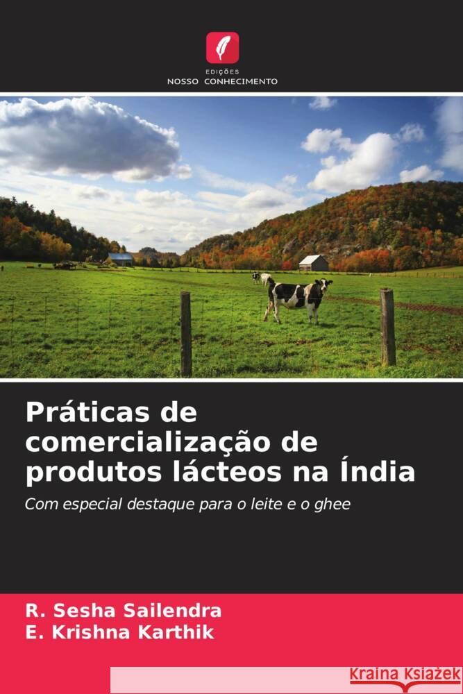 Práticas de comercialização de produtos lácteos na Índia Sailendra, R. Sesha, Karthik, E. Krishna 9786208577582 Edições Nosso Conhecimento - książka