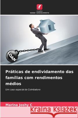 Práticas de endividamento das famílias com rendimentos médios C, Marina Joshy 9786208648206 Edições Nosso Conhecimento - książka
