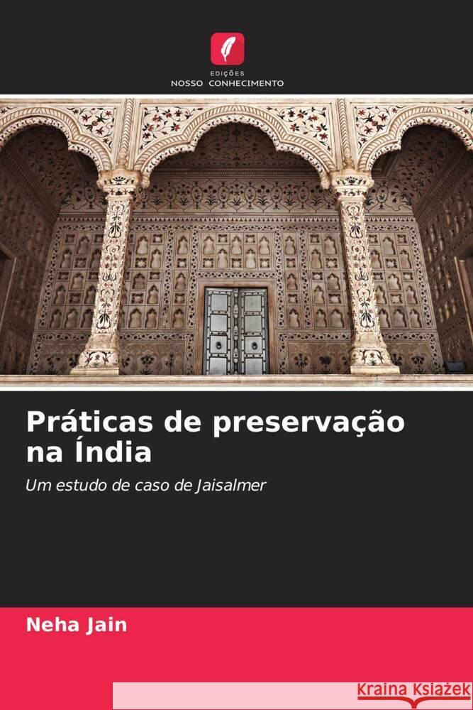 Pr?ticas de preserva??o na ?ndia Neha Jain 9786207493166 Edicoes Nosso Conhecimento - książka