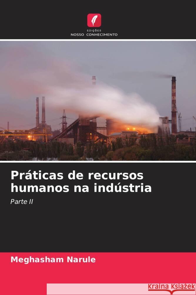 Práticas de recursos humanos na indústria Narule, Meghasham 9786206390053 Edições Nosso Conhecimento - książka