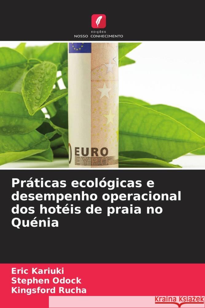 Pr?ticas ecol?gicas e desempenho operacional dos hot?is de praia no Qu?nia Eric Kariuki Stephen Odock Kingsford Rucha 9786207358311 Edicoes Nosso Conhecimento - książka