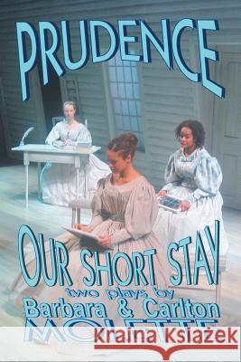 Prudence and Our Short Stay: two plays by Barbara & Carlton Molette 9781524529024 Xlibris - książka