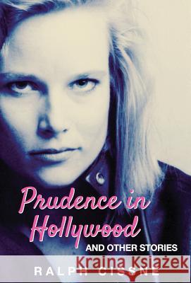 Prudence in Hollywood: And Other Stories Ralph Cissne 9780999853757 Morgan Road - książka