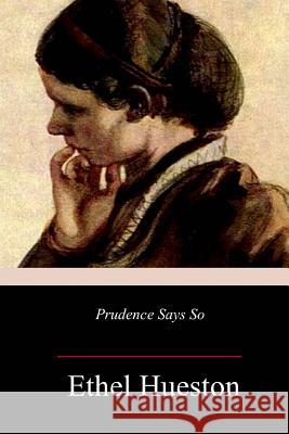 Prudence Says So Ethel Hueston 9781981768516 Createspace Independent Publishing Platform - książka