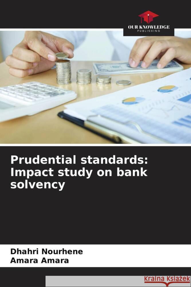 Prudential standards: Impact study on bank solvency Nourhene, Dhahri, Amara, Amara 9786204944500 Our Knowledge Publishing - książka