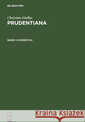 Prudentiana: Volume II. Exegetica Gnilka, Christian 9783598774379 The University of Michigan Press - książka