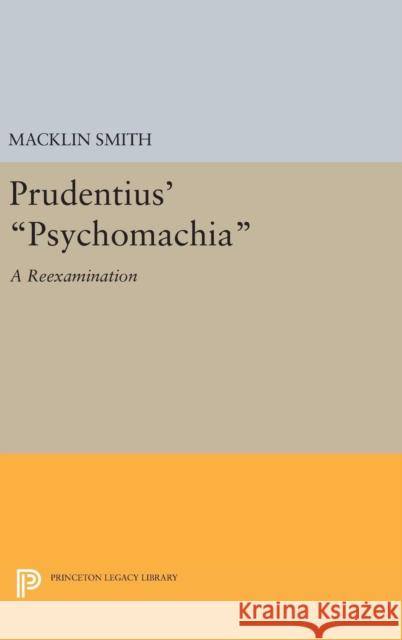 Prudentius' Psychomachia: A Reexamination Macklin Smith 9780691644424 Princeton University Press - książka